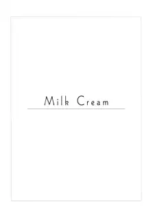 Milk Cream, Español