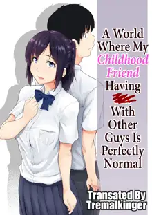 Osananajimi ga Hoka no Otoko to XX Suru no wa Atarimae no Sekai | A World Where My Childhood Friend Having Sex With Other Guys Is Perfectly Normal, English