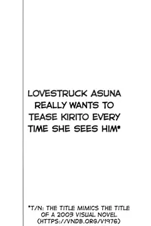 Koisuru Asuna wa Setsunakute Kirito-kun o Omou Totsui Ijiwaru Shichauno | Lovestruck Asuna Really Wants to Tease Kirito Every Time She Sees Him, English