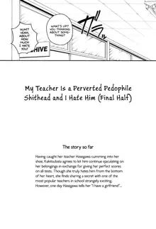 Sensei wa Lolicon de Saitei Hentai no Gomikuzu [Kou] + Omake | My Teacher is a Perverted Pedophile Shithead and I Hate Him (Final Half) + Bonus Story, English