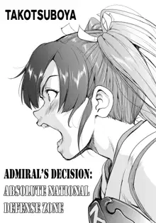 Teitoku no Ketsudan Zettai Kokubouken | Admiral's Decision: Absolute National Defense Zone, English