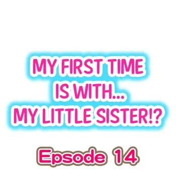 My First Time is with.... My Little Sister?! Ch.14, English