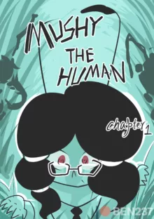 mushy the human chapter one, 中文