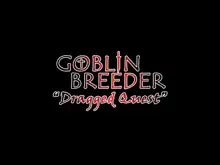 Goblin Breeder - Dragged Quest, English