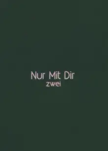 Nur Mit Dir zwei, 中文