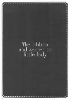 The ribbon and secret to little lady, 日本語