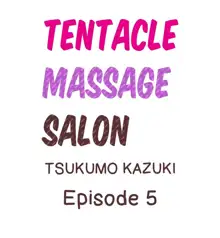 Shokushu no Massage Ya-san!? | Tentacle Massage Salon?! Ch. 1-6, English