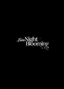 Late Night Blooming, 日本語