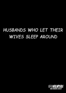 Tsuma o Dakaseru Otto-tachi | Husbands Who Let Their Wives Sleep Around, Português