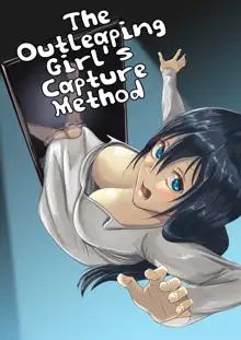 Tobidasu Kanojo no Tsukamaekata | The Outleaping Girl's Capture Method, English