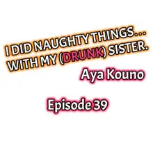 Aneki (deisui-chuu) to… H-Shichaimashita | I Did Naughty Things With My (Drunk) Sister, English