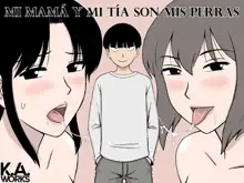 Boku no SeFri wa Haha to Oba | Mi mamá y mi tía son mis perras, Español