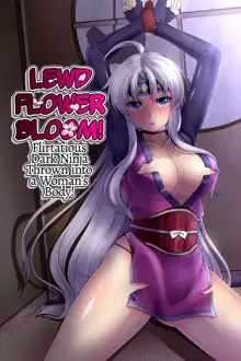 Inka Ranman ~Youshi Bitai no Yami no Shinobi, Kyousei Nyotaika~ | Lewd Flower Bloom! Flirtatious Ninja Thrown into a Woman's Body! (decensored), English