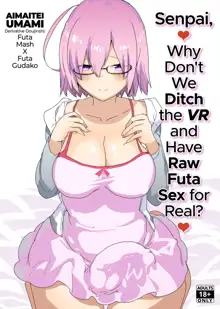 Senpai, VR yori Motto Kimochi Ii Futanari Nama Ecchi Shimasen ka? | Senpai, Why Don't We Ditch the VR and Have Raw Futa Sex for Real? (decensored), English