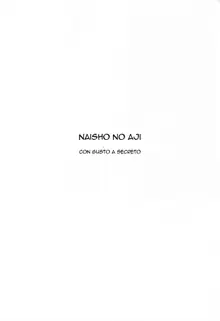 Naisho no Aji, Español