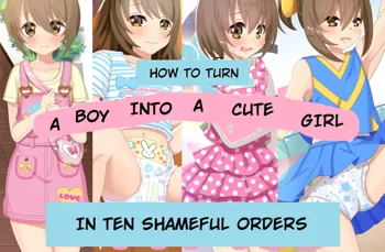 Otokonoko ga Kawaii Onnanoko ni Naru Tame no Juu no Shuuchi Meirei | How To Turn A Boy Into A Cute Girl In Ten Shameful Orders, English