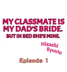 My Classmate is My Dad's Bride, But in Bed She's Mine., English