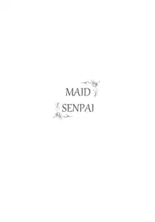 Maid na Senpai Junbigou | Maid Senpai *In Progress* (decensored), English