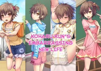 Koharu-kun no Chijoku na Shinseikatsu | Koharu-kun's Embarrassing New Life