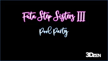 Futa Step Sisters 3 : Pool Party