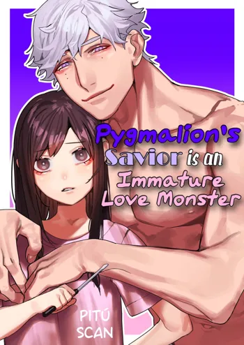 Pygmalion no Kyuuseishu wa Seishin Nenrei 7-sai no Big Love Monster. | Pygmalion's Savior is an Immature Monster, English