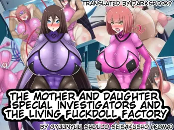 Oyako Tokumu Sousakan Sennou Seitai Love Doll Koujou | The mother and daughter special investigators and the living fuckdoll factory