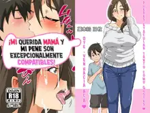 Daisuki Na Mama Wa Boku No Chinpo To Aishou Batsugun! ¡Mi querida mamá y mi pene son excepcionalmente compatibles!, Español