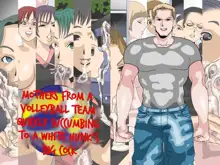 Ikemen Hakujin no Kyokon ni Sokuochi shita Mama-san Volley | Mothers from a Volleyball Team quickly succumbing to a White Hunk's Cock, English