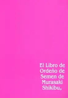 Murasaki Shikibu Sakusei Hon. | El Libro de Ordeño de Semen de Murasaki Shikibu., Español