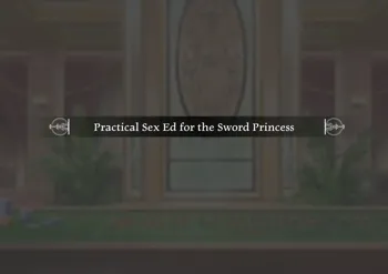 Practical Sex Ed for the Sword Princess