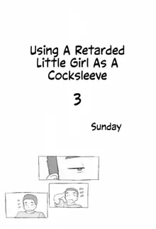 Chishou no Ko o Onaho ni Suru 1-3 | Using A Retarded Little Girl As A Cocksleeve 1-3, English