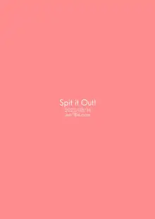 Spit it Out!, 한국어