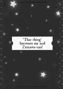 Boku to Mizusawa-san no Ano koto! | That Thing Between Me And Zuisawa-san!, English