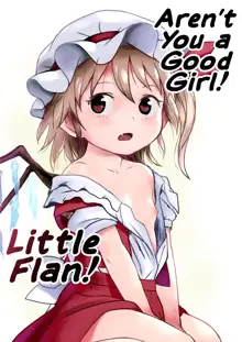 IIkodane~tsu! Flan-chan! | Aren't You a Good Girl! Little Flan!, English