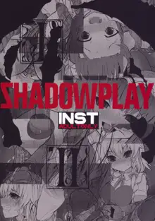 SHADOWPLAY, 日本語