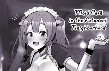 Futanari Kaiwai no Maid Kissa | Maid Café in the Futanari Neighborhood, English