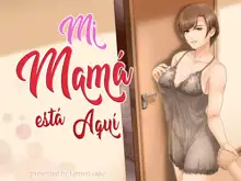 Okaa-san wa Koko ni Iru | Mi mamá está aquí, Español