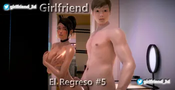 - Girlfriend: El Regreso - Capitulo 5