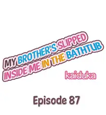 Jitsu wa Ima Haittemasu.... Ofuro de Onii-chan no Katai Are ga... | My Brother Slipped Inside Me in the Bathtub Ch. 1-99, English