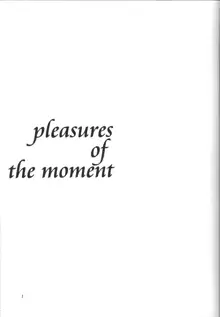 pleasures of the moment, 日本語