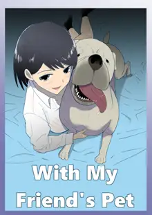 Tomodachi no Pet to | With My Friend's Pet, English