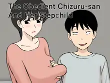 Juujun Mama no Chizuru-san to Otto no Tsurego | The Obedient Chizuru-san And Her Stepchild, English