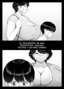 Chijo Monogatari Bakunyuu Chijukujo to Doutei-kun | El encuentro de una seductora madura tetona y un niño virgen, Español