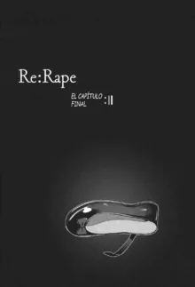 Re:Rape 4 Final, Español