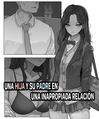 Musume To Chichi No Futekisetsu Na Kankei | Una hija y su padre en una inapropiada relación, Español