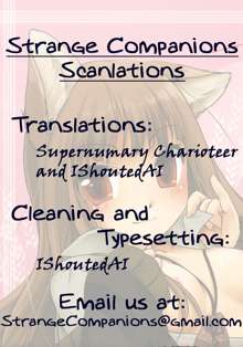 Ookami no Chotto H na Hanashi [Wolf and a Little Dirty Chat] (Ookami to Koushinryou [Spice and Wolf]) [English] ==Strange Companions==, English