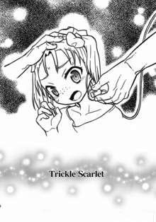 Trickle Scarlet, 日本語