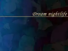 Dream nightlife, 日本語