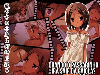 Kago no Naka no Kotori wa Itsu Deyaru Sousaishikiban | Quando o Passarinho Irá Sair da Gaiola?, Português