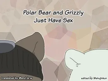 Shirokuma-san to Haiiroguma-san ga Ecchi suru dake | Polar Bear and Grizzly Just Have Sex, English